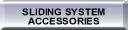 Sliding system accessories